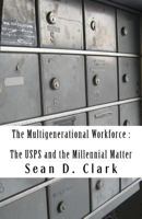 The Multigenerational Workforce The USPS and the Millennial Matter 154712721X Book Cover