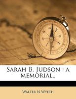 Sarah B. Judson: A Memorial.. 1359457682 Book Cover