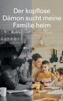 Der kopflose Dämon sucht meine Familie heim: Autobiografie (German Edition) 375835904X Book Cover