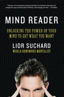 Mind Reader: Unlocking the Power of Your Mind to Get What You Want 0062087371 Book Cover