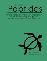 Peptides Across the Pacific: Proceedings of the 23rd American Peptide Symposium and the 6th International Peptide Symposium 0983974136 Book Cover