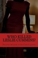 Who Killed Leslie Cummins? Revised Edition: A Noir Mystery with a Twist of Humor 1500738638 Book Cover