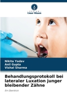 Behandlungsprotokoll bei lateraler Luxation junger bleibender Zähne 6630234901 Book Cover