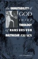 The Immutability of God in the Theology of Hans Urs von Balthasar 0521046254 Book Cover