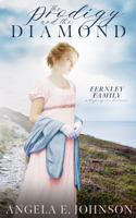 The Prodigy and the Diamond: A Fake Relationship Regency Romance (Fernley Family A Regency-era Romance) 1955534187 Book Cover