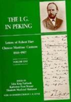 The I. G. in Peking: Letters of Robert Hart, Chinese Maritime Customs, 1868-1907 (Belknap Press) 0674443209 Book Cover