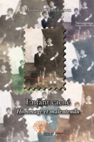 Enfant caché: Hommage et malentendu (French Edition) 2812137525 Book Cover