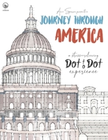 Journey through America - A stress-relieving Dot to Dot experience: Extreme Dot to Dot Puzzles Books for Adults - Anni Sparrow presents Challenges to ... Places, Buildings B08YDNPHN4 Book Cover