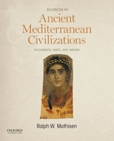 Sources in Ancient Mediterranean Civilizations: Documents, Maps, and Images 0190280913 Book Cover