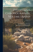 Theophanis Chronographia, Volume 1; Volume 43 1021928720 Book Cover
