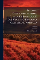Istoria Dell'antichissima Cittla Di Suessola E Del Vecchio E Nuovo Castello D'arienzo: Divise In Due Parti, Volume 2 1178947386 Book Cover