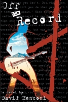 "Off The Record" 0595133304 Book Cover