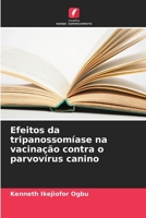Efeitos da tripanossomíase na vacinação contra o parvovírus canino (Portuguese Edition) 6208147409 Book Cover