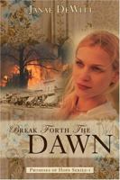 Break Forth the Dawn (Promises of Hope) (Promises of Hope) 1933148306 Book Cover