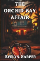 The Orchid Bay Affair: A Detective Isla Marlow Mystery (Isla Marlow Mysteries) B0DWLM4WJM Book Cover