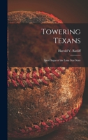 Towering Texans; Sport Sagas of the Lone Star State 1014274494 Book Cover