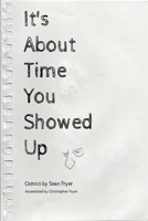 It's About Time You Showed Up: The Comics of Sean Fryer B09TZH9DG6 Book Cover