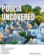 Puglia Uncovered B0FKXWXD7Z Book Cover