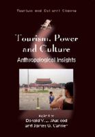 Tourism, Power and Culture: Anthropological Insights 1845411242 Book Cover