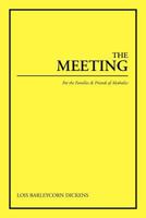 The Meeting: For the Families & Friends of Alcoholics 1467896330 Book Cover