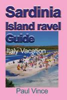 Sardinia Island Travel Guide: Italy Vacation 1981775285 Book Cover
