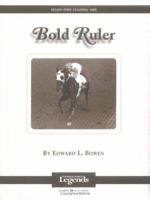 Bold Ruler: Thoroughbred Legends 1581501307 Book Cover