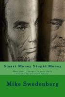 Smart Money Stupid Money: 2017 154042376X Book Cover