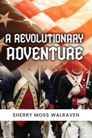 A Revolutionary Adventure B0G63CB41K Book Cover