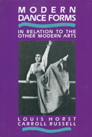 Modern Dance Forms: In Relation to the Other Modern Arts 0916622525 Book Cover