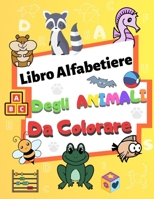 Libro Alfabetiere degli animali da colorare: Il mio primo ABC dario, Libro da colorare per bambini e bambine, Grande formato B084QLP58K Book Cover