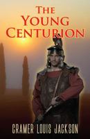 The Young Centurion 1478775440 Book Cover