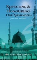 Respecting & Honouring Our Messenger ? - Gems from 'The Shifa' (HB) B0F5RMDJSM Book Cover