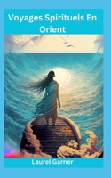 Voyages Spirituels En Orient B0CCZV8JJ9 Book Cover