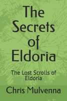 The Secrets of Eldoria: The Lost Scrolls of Eldoria B0G5WFB71F Book Cover