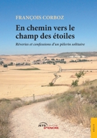 En chemin vers le champ des étoiles: Rêveries et confessions d'un pèlerin solitaire (French Edition) 2354859597 Book Cover