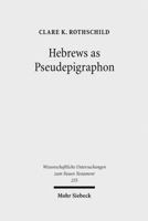 Hebrews as Pseudepigraphon: The History and Significance of the Pauline Attribution of Hebrews 3161498267 Book Cover