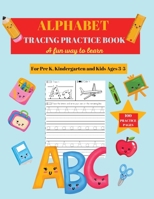 Alphabet Practice Tracing Book: Preschool Practice Handwriting Workbook: Pre K, Kindergarten and Kids Ages 3-5 Tracing and Coloring 1637600275 Book Cover