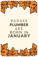 Badass Plumber Are Born in January: Awesome Blank Lined Composition Notebook for Plumbers-Great Gift idea for Christmas or Birthday. 167668574X Book Cover