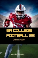 EA Sports College Football 25: Unlock Gameplay, and Strategy B0FCLJNSJN Book Cover