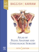 Atlas of Pelvic Anatomy and Gynecologic Surgery 0721638996 Book Cover