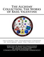 The Alchemy Collection: The Works of Basil Valentine 1448632331 Book Cover