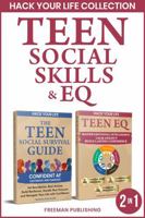 Hack Your Life Collection Teen Social Skills & EQ: Master Emotional Intelligence,Set Boundaries,Beat Anxiety,Build Resilience,Handle Peer Pressure and Navigate Teen Life with Confidence 1963333640 Book Cover