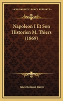 Napoleon I Et Son Historien M. Thiers (1869) 1273515781 Book Cover