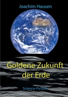 Goldene Zukunft der Erde (German Edition) 375193488X Book Cover