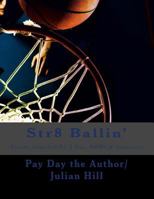 Str8 Ballin': Poetry Inspired By 2 Pac, BBWs & Admirers 1534840508 Book Cover