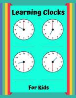Learning Clocks For Kids: Telling Time Telling Time Learning Set, Ages 6 and Up, Telling Time, Practice Testing, and More ( How to Tell Time ) 1074077067 Book Cover