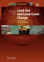 Land-Use and Land-Cover Change: Local Processes and Global Impacts (Global Change - The IGBP Series) 3540322019 Book Cover
