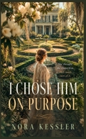 I Chose Him on Purpose (Before You Knew) B0H575QDY6 Book Cover