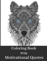 Coloring Book For Adult: Beautiful Animal Patterns With Short Mindful Quotes On Left Page To Color B0BQY4MWL1 Book Cover