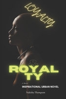 Loyalty & Royalty: An Urban Novel B09Z9QZT4R Book Cover